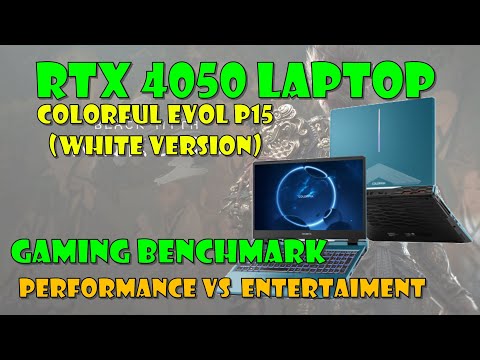 I5 12450H RTX 4050 Colorful Evol P15 Core Entertainment VS Performance Gaming Benchmark!