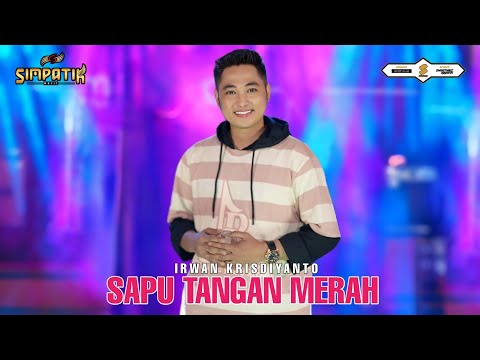 IRWAN KRISDIYANTO - SAPU TANGAN MERAH - SIMPATIK MUSIC