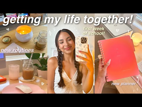 GETTING MY LIFE TOGETHER! 🌱 first week of school, new routine, health & wellness, etc