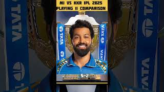 MI VS KKR IPL 2025 PLAYING COMPARISON 😱 #cricket #ipl2025