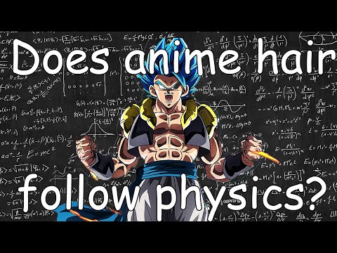 Does anime hair follow the laws of physics?