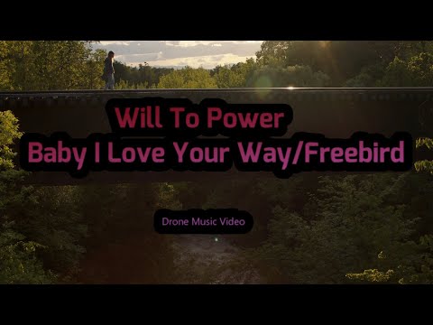 Will To Power - Baby I Love Your Way / Freebird (Drone Music Video)