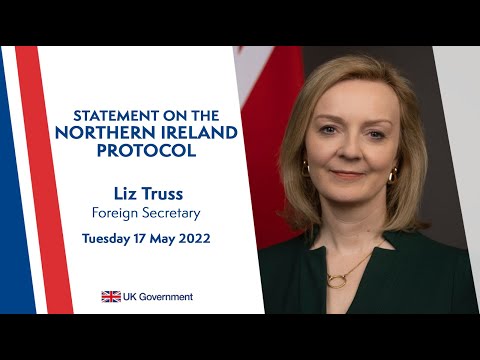 Foreign Secretary Liz Truss: Statement on the Northern Ireland Protocol