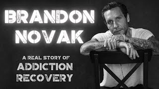 Brandon Novak: The Journey to Recovery