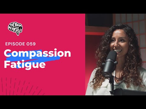 The Brain People Podcast: 059 | Compassion Fatigue