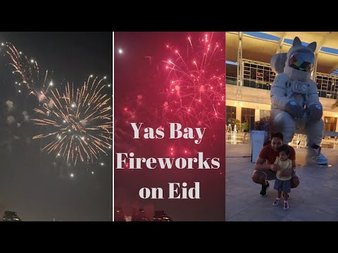 Eonjoying Fireworks in YAS BAY on EID Festival | YAS Island  | Abu dhabi