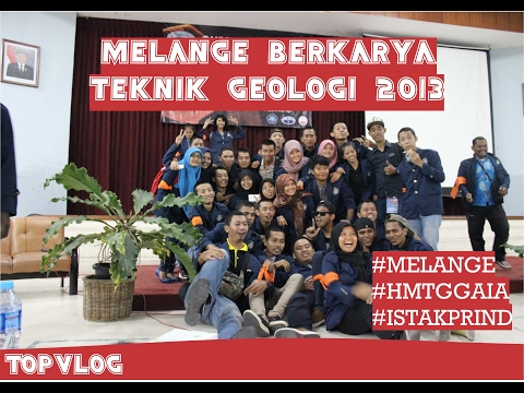 Mahasiswa Teknik Geologi Angkatan 2013 | Melange Berkarya