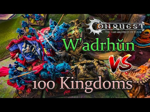 W'adrhŭn vs 100 Kingdoms "Maelstrom" (Conquest Last Argument of Kings) - 2,000 pts