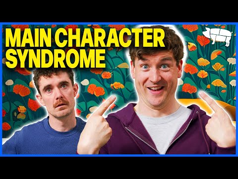 Main Character Syndrome