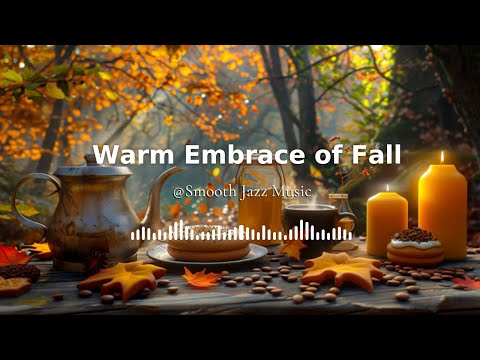 Warm Embrace of Fall - Smooth Jazz Music (Official Music Video)