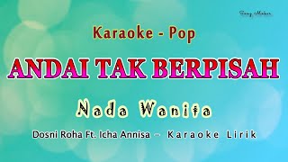 Andai Tak Berpisah - Karaoke NADA WANITA - Dosni Roha Ft. Icha Annisa - POP MELAYU