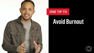 One Tip to Avoid Burnout