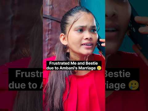 Frustrated Me and My Bestie Due to Ambani's Marriage 🤫 | Laugh with Honey | #shorts  #ambaniwedding