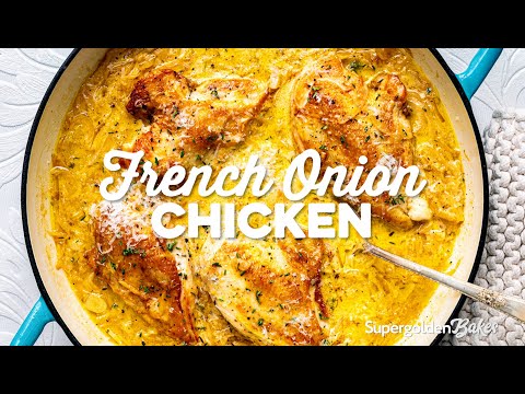 French Onion Chicken - Creamy & Delicious! | Supergolden Bakes