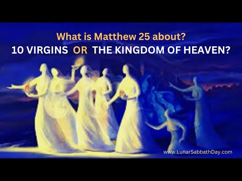 Is Matthew 25 about the 10 Virgins OR The Kingdom of Heaven?