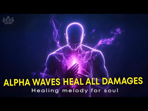 Alpha Waves Heal All Damage, Full Body Restores and Regeneration, Improve Your Memory