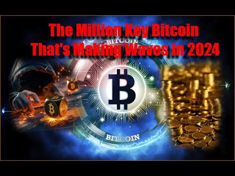 The Million Key Bitcoin That's Making Waves in 2024