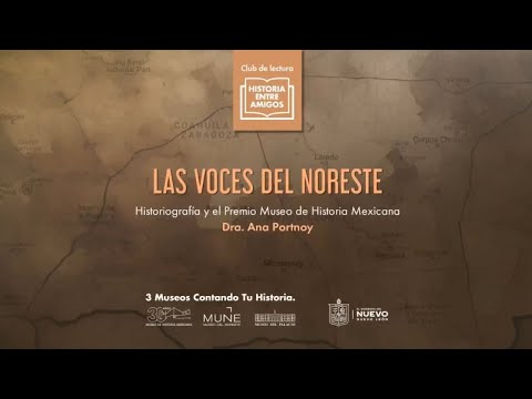 Las voces del noreste. Historiografía y el Premio Museo de Historia Mexicana.