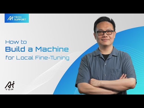 How to Build a Machine for Local Fine-Tuning | GIGABYTE AI TECH SUPPORT