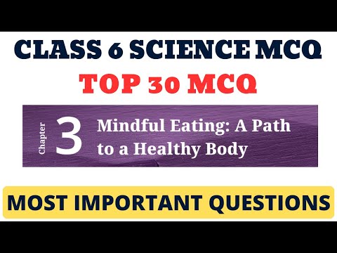 Best MCQ MINDFUL EATING: A PATH TO A HEALTHY BODY / NCERT // IMPORTANT MCQs