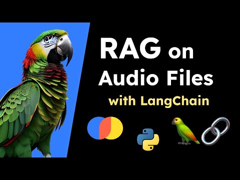 How to use LangChain for RAG over audio files