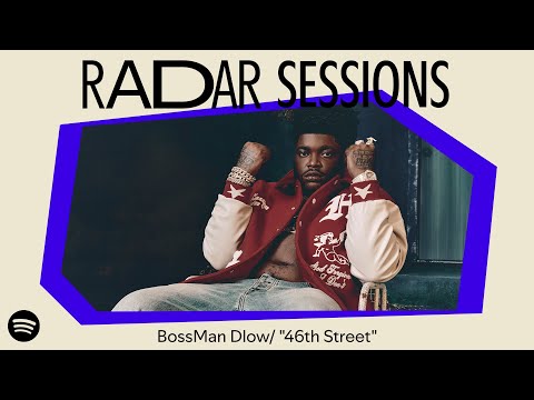 RADAR SESSIONS: BossMan Dlow performs '46th Street'