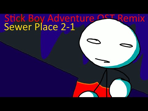 Stick Boy Adventure - Sewer Place 2-1 Remix | TXA JAMS