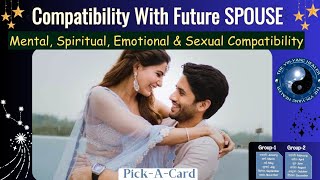 Compatibility Between You & Your Future Spouse 💏❣️ Mental, Spiritual, Emotional & Sexual😜Pick A Card