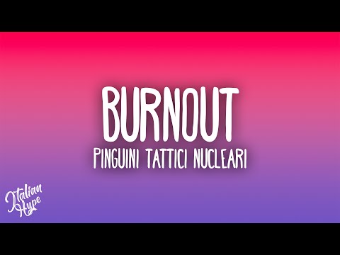 Pinguini Tattici Nucleari - Burnout