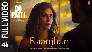 Full Video: Raanjhan | Do Patti | Kriti Sanon, Shaheer Sheikh | Parampara Tandon | Sachet-Parampara