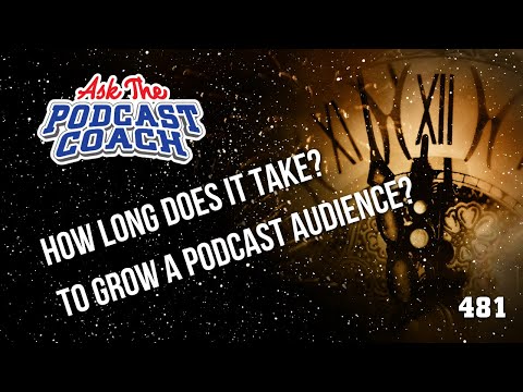 How Long Does It Take to Grow Your Podcast?