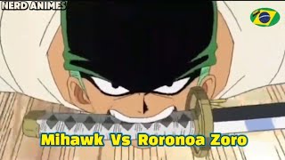 Mihawk  Vs  Roronoa  Zoro  Dublado 🇧🇷