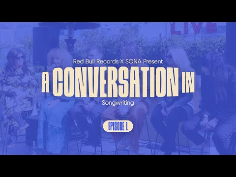 Red Bull Records x SONA: A Conversation In Songwriting | Episode 1