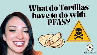 Tortillas, eggs & PFAS