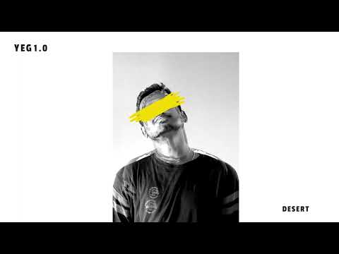 YEG - Desert [Official Audio] | YEG 1.0