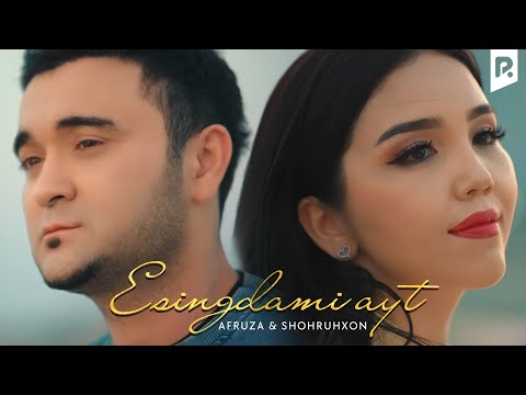 Afruza & Shohruhxon - Esingdami ayt (Official Music Video)