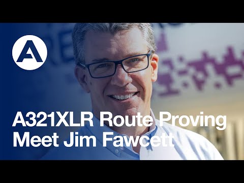 #A321XLR Route Proving - Meet Jim Fawcett