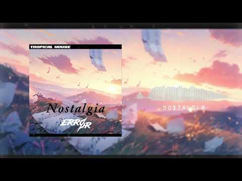 ERRØR - Nostalgia | Tropical House |