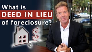 What is Deed in Lieu of Foreclosure?