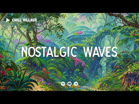 Nostalgic Waves - Chill Village