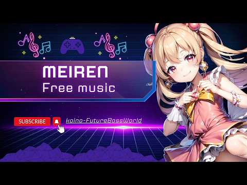 [kawaii Future bass]Meiren~命恋~『Free Music』