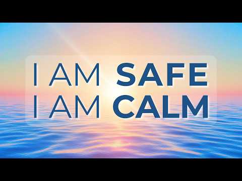 I am Safe, I am Calm | Affirmations Meditation for Anxiety