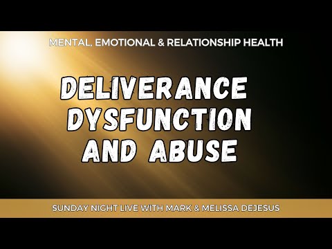 The Damage of Deliverance Dyfunction and Abuse - Part 1