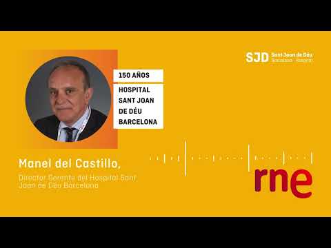 Entrevista al Dr. Manel del Castillo, gerente del Hospital Sant Joan de Déu en Las Tardes de RNE