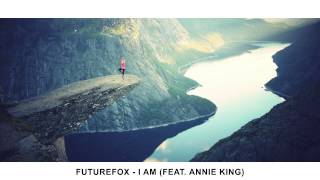 FutureFox - I AM (feat. Annie King)