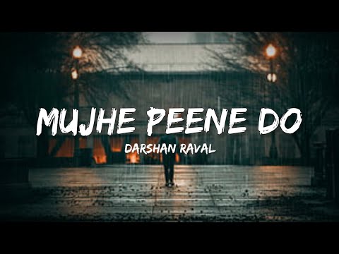 Mujhe Peene Do Song - Darshan Raval (Lyrics) | Lyrical Bam Hindi