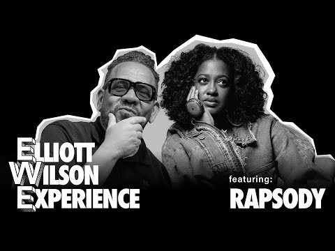 Rapsody | Episode 002 | Elliott Wilson Experience