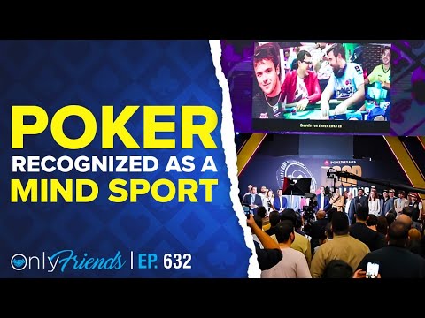 Is Poker A Sport? | Only Friends Pod Ep #632 | Solve for Why