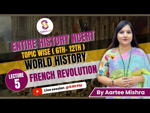 L5 | French Revolution | World History | 6th-12th | NCERTs by Sunya IAS | UPSC