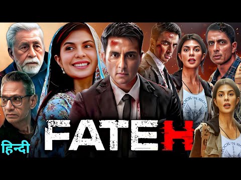 Fateh Full Movie 2025 | Sonu Sood | Jacqueline Fernandez | Naseeruddin Shah | Review and Facts